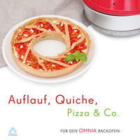 Auflauf, Quiche, Pizza & Co. - Kochbuch für den RoadBaker und OMNIA Campingbackofen